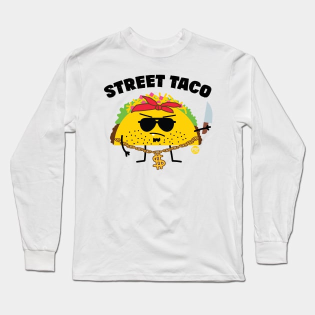 STREET TACO Long Sleeve T-Shirt by toddgoldmanart